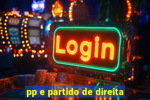 pp e partido de direita